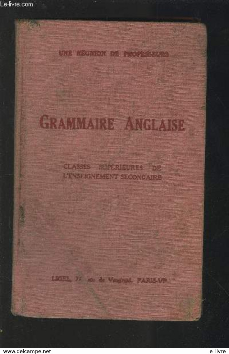 GRAMMAIRE ANGLAISE - CLASSES SUPERIEURES DE L'ENSEIGNEMENT SECONDAIRE. - COLLECTIF - 1955 - English Language/ Grammar