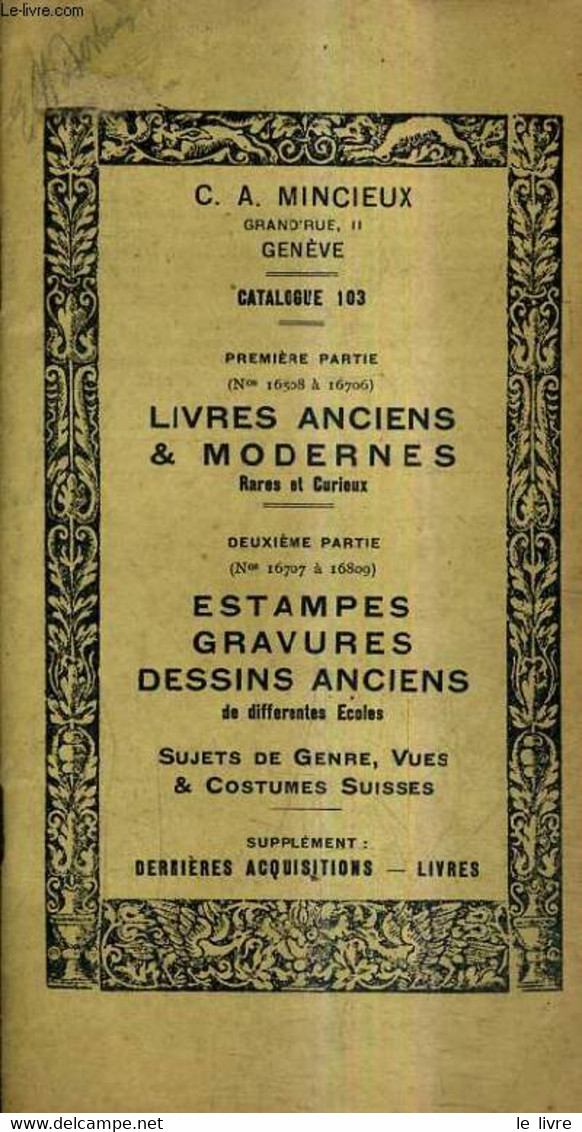 CATALOGUE N°103 DE LA LIBRAIRIE C.A. MINCIEUX - 1ER PARTIE : N°16508 A 16706 LIVRES ANCIENS ET MODERNES RARES ET CURIEUX - Agende & Calendari