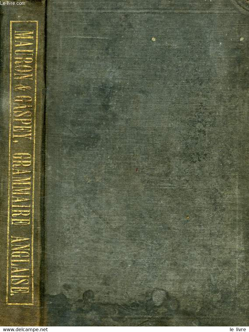 NOUVELLE GRAMMAIRE ANGLAISE, AVEC DE NOMBREUX EXERCICES DE TRADUCTION, DE LECTURE ET DE CONVERSATION - MAURON A., GASPEY - Inglés/Gramática