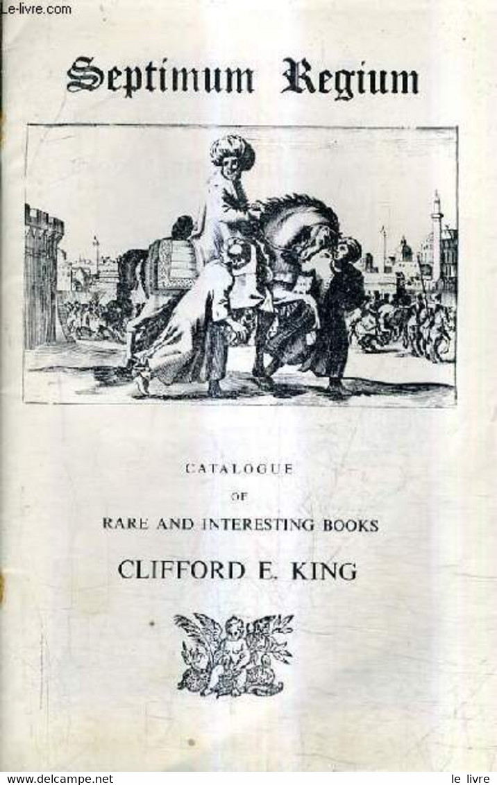 CATALOGUE N°7 DE LA LIBRAIRIE CLIFFORD E.KING - RARE AND INTERSTING BOOKS - CATALOGUE EN ANGLAIS. - COLLECTIF - 0 - Agendas & Calendarios