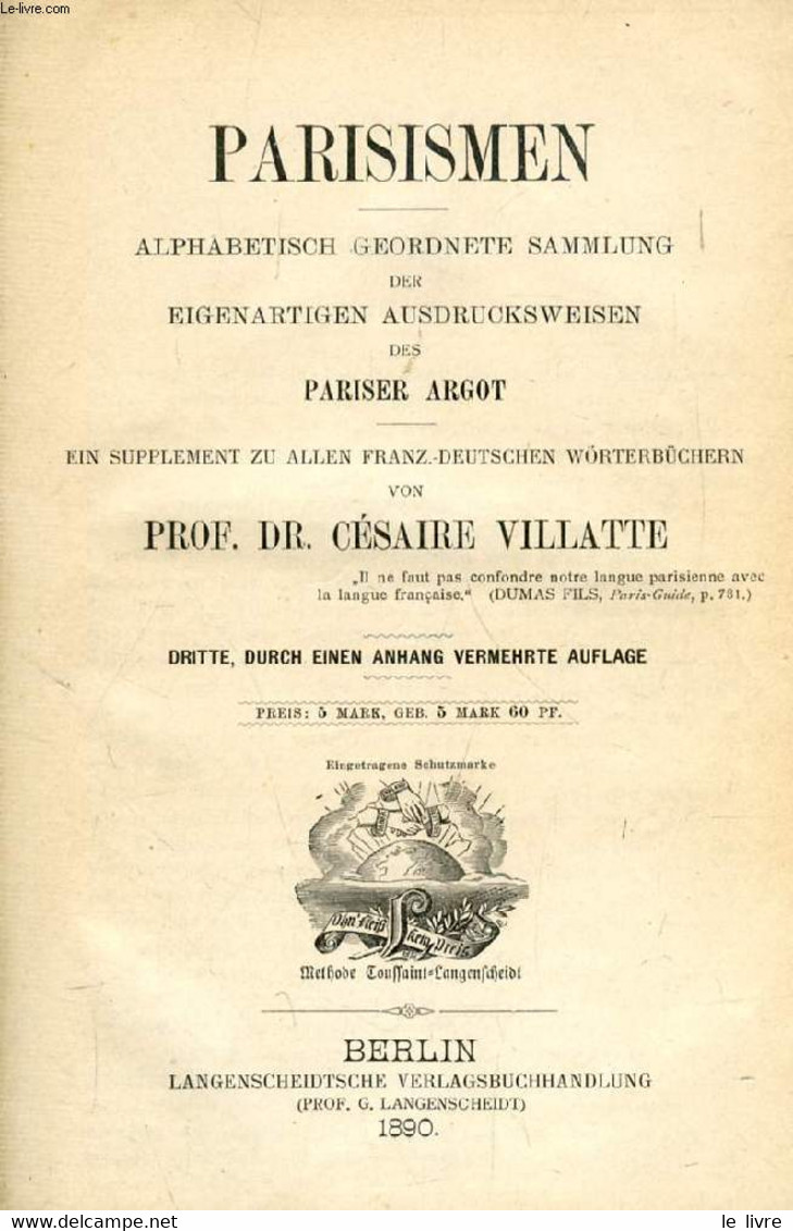 PARISISMEN, ALPHABETISCH GOERDNETE SAMMLUNG DER EIGENARTIGEN AUSDRUCKSWEISEN DES PARISER ARGOT - VILLATTE CESAIRE - 1890 - Atlas