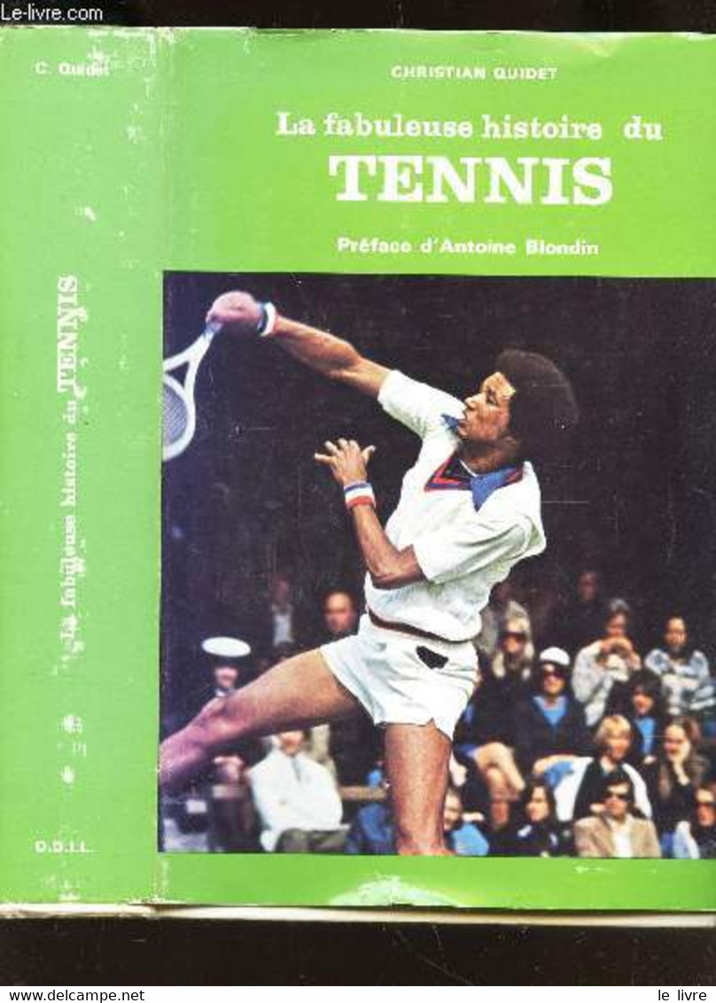 LA FABULEUSE HISTOIRE DU TENNIS - QUIDET CHRISTIAN - 1976 - Livres