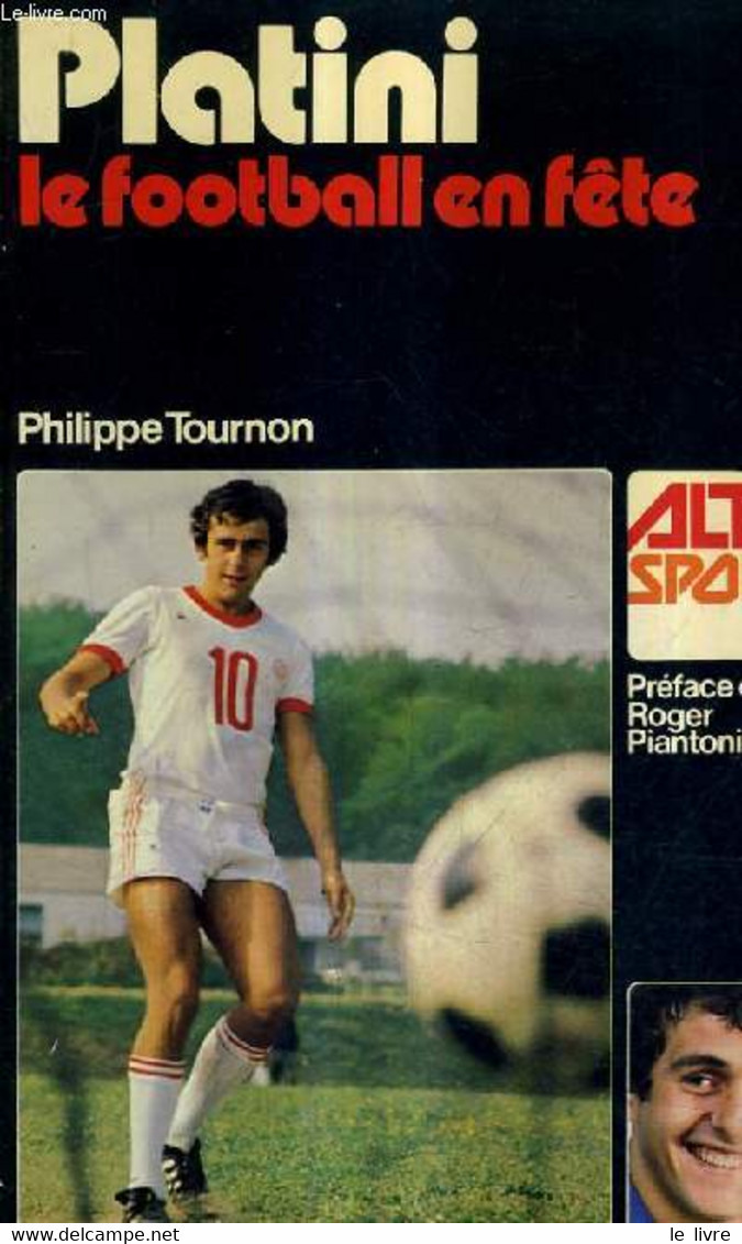 PLATINI LE FOOTBALL EN FETE. - TOURNON PHILIPPE - 1977 - Boeken