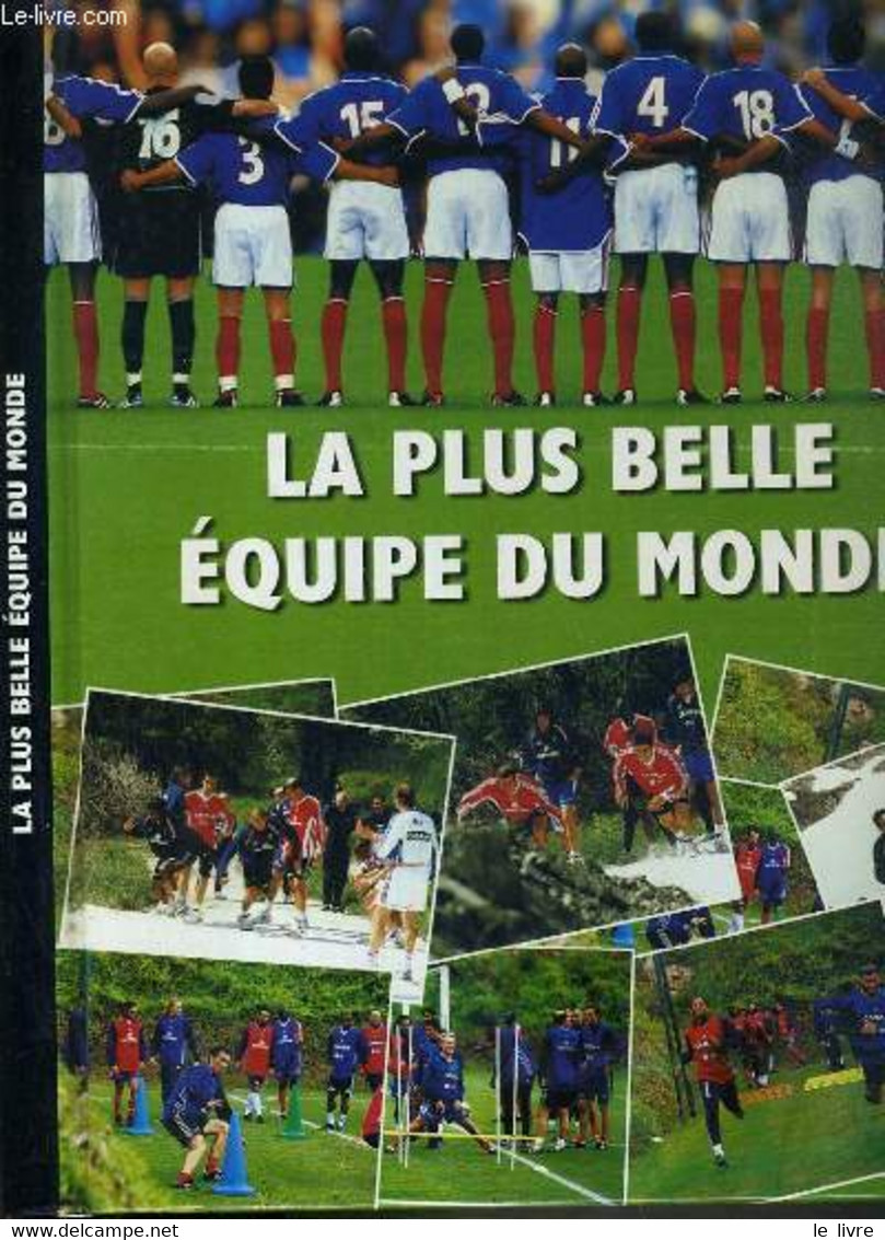 LA PLUS BELLE EQUIPE DU MONDE - WURST ALAIN-XAVIER - 2002 - Boeken