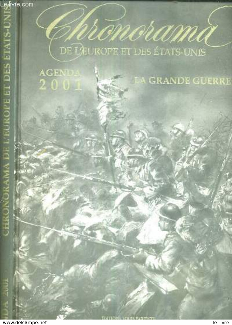 CHRONORAMA DE L'EUROPE ET DES ETATS-UNIS - LA GRANDE GUERRE - AGENDA 2001 - SAULNIER JEAN - PARIENTE LILIANE - 2000 - Terminkalender Leer
