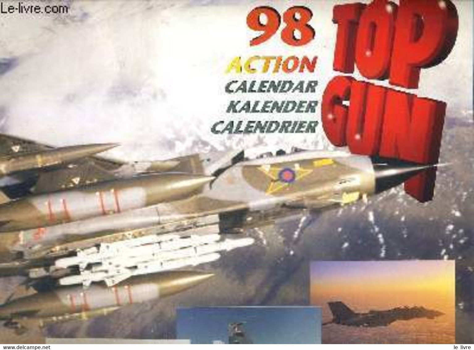 TOP GUN - CALENDRIER 1998 / TEXTE EN ANGLAIS, FRANCAIS Et ALLEMAND. - COLLECTIF - 1998 - Agendas & Calendarios