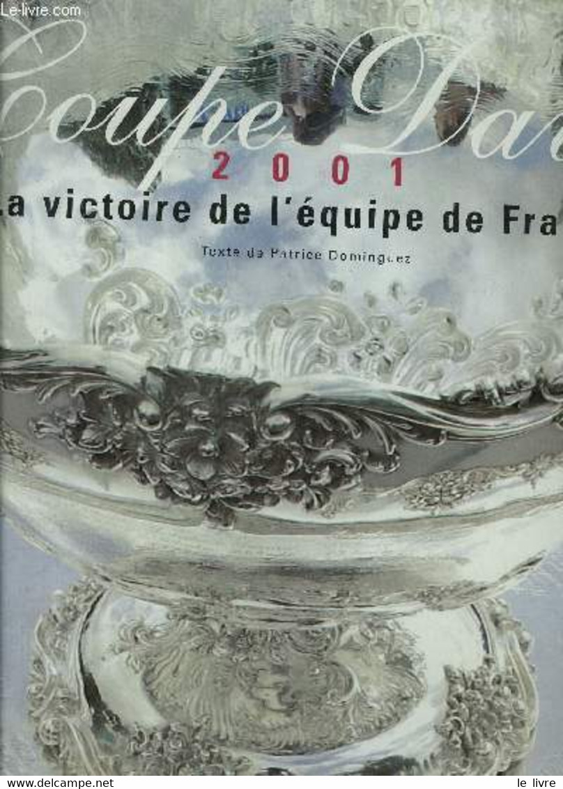 COUPE DAVIS 2001 LA VICTOIRE DE L EQUIPE DE FRANCE - DOMINGUEZ PATRICE - 2001 - Books
