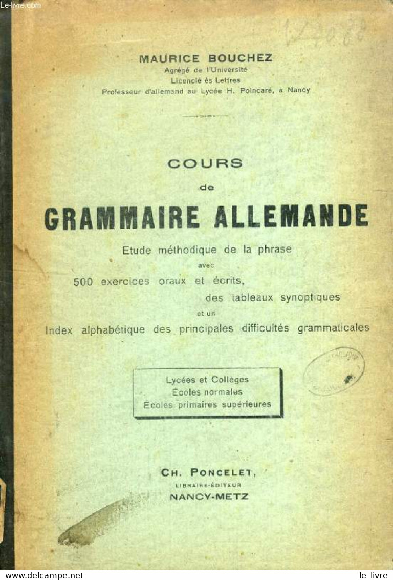 COURS DE GRAMMAIRE ALLEMANDE (Etude Méthodique De La Phrase Avec 500 Exercices Oraux Et écrits, Des Tableaux Synoptiques - Atlas