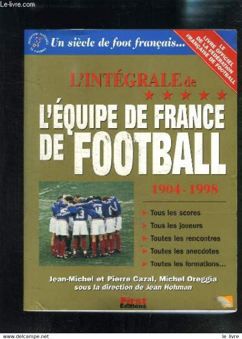 L INTEGRALE DE L EQUIPE DE FRANCE DE FOOTBALL 1904-1998 - COLLECTIF - 1998 - Boeken