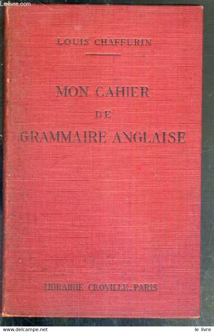 MON CAHIER DE GRAMMAIRE ANGLAISE - 3eme EDITION - CHAFFURIN LOUIS - 0 - English Language/ Grammar