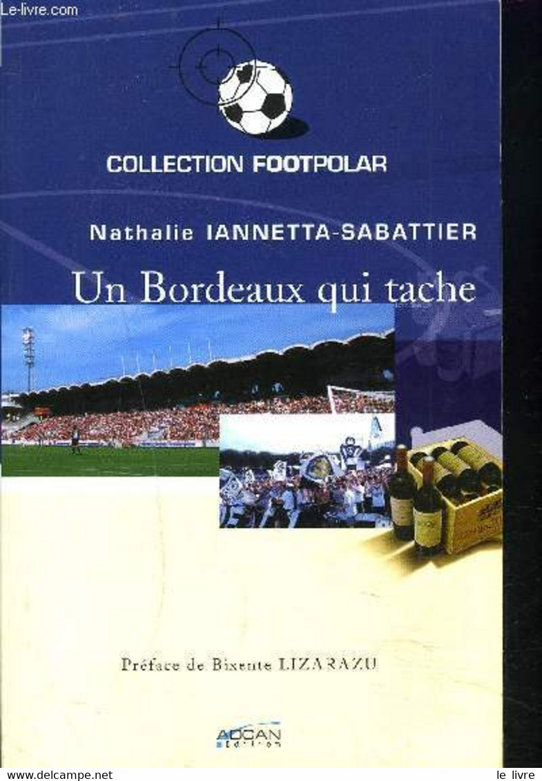 UN BORDEAUX QUI TACHE - IANNETTA-SABATTIER NATHALIE - 2003 - Boeken