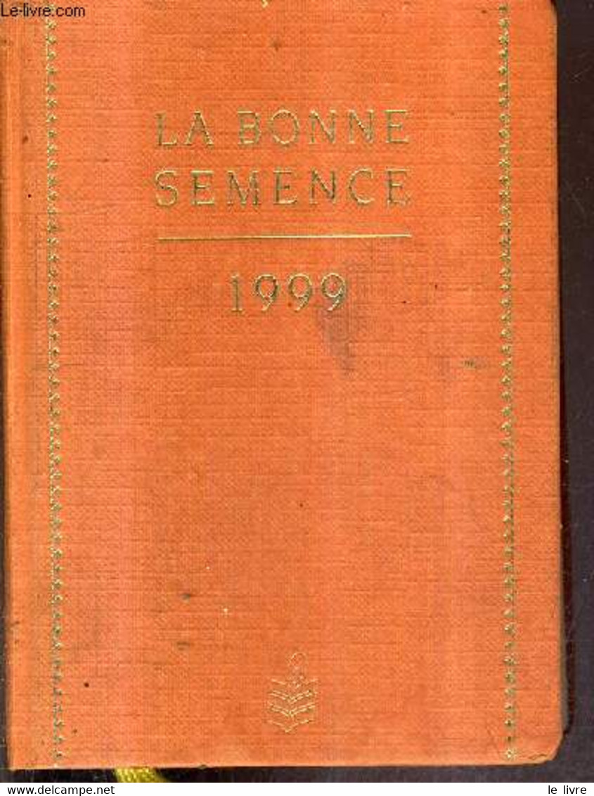 LA BONNE SEMENCE 1999 . - COLLECTIF - 1999 - Agenda & Kalender