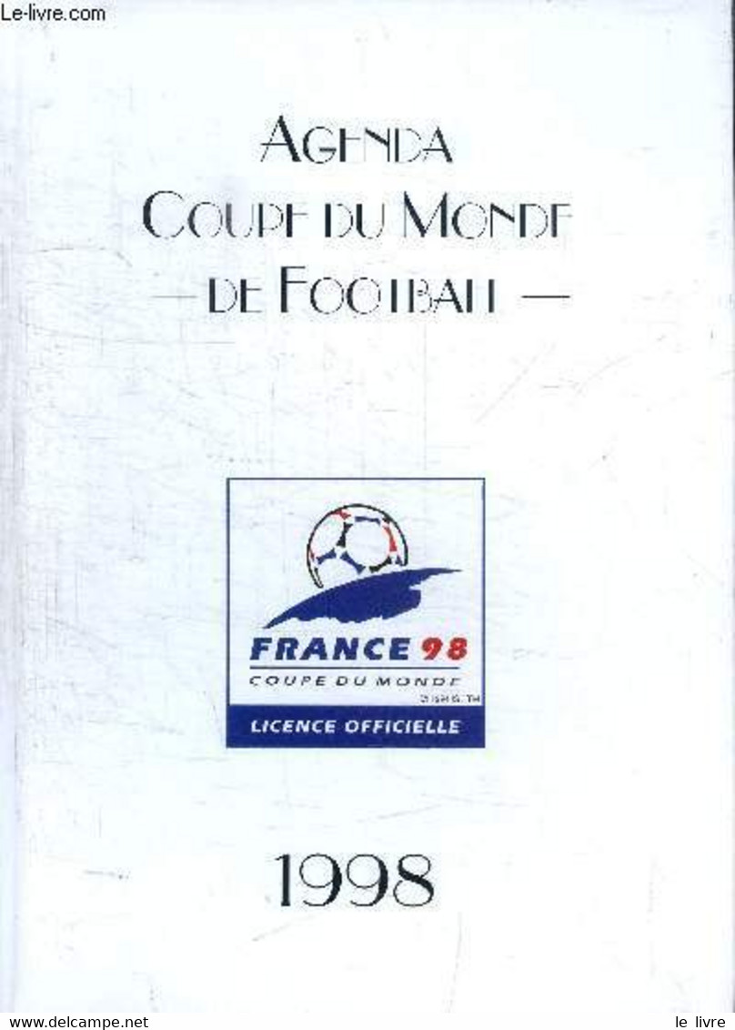 AGENDA COUPE DU MONDE DE FOOTBALL 1998 - COLLECTIF - 1998 - Agendas Vierges