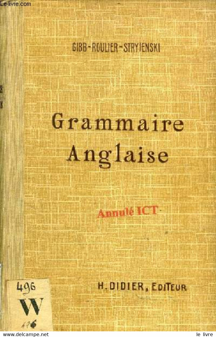 GRAMMAIRE ANGLAISE - GIBB D., ROULIER A., STRYIENSKI C. - 1897 - Inglés/Gramática