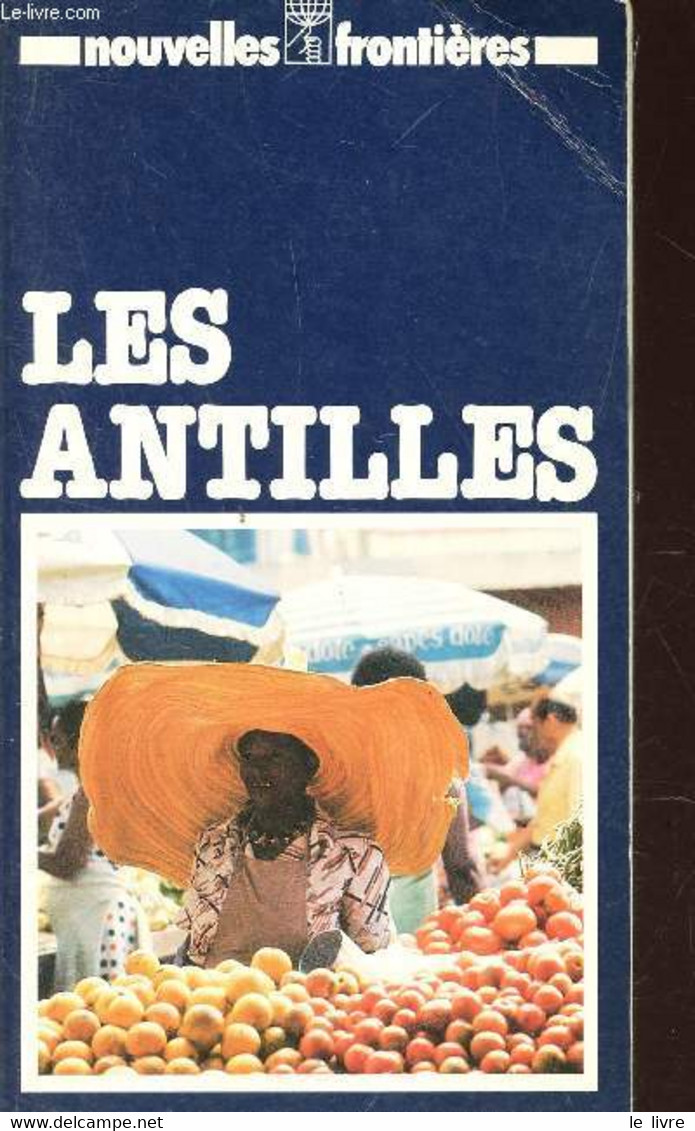 LES ANTILLES / NOUVELLES FRONTIERES - MONNIER YVES / COLLECTIF - 1986 - Outre-Mer