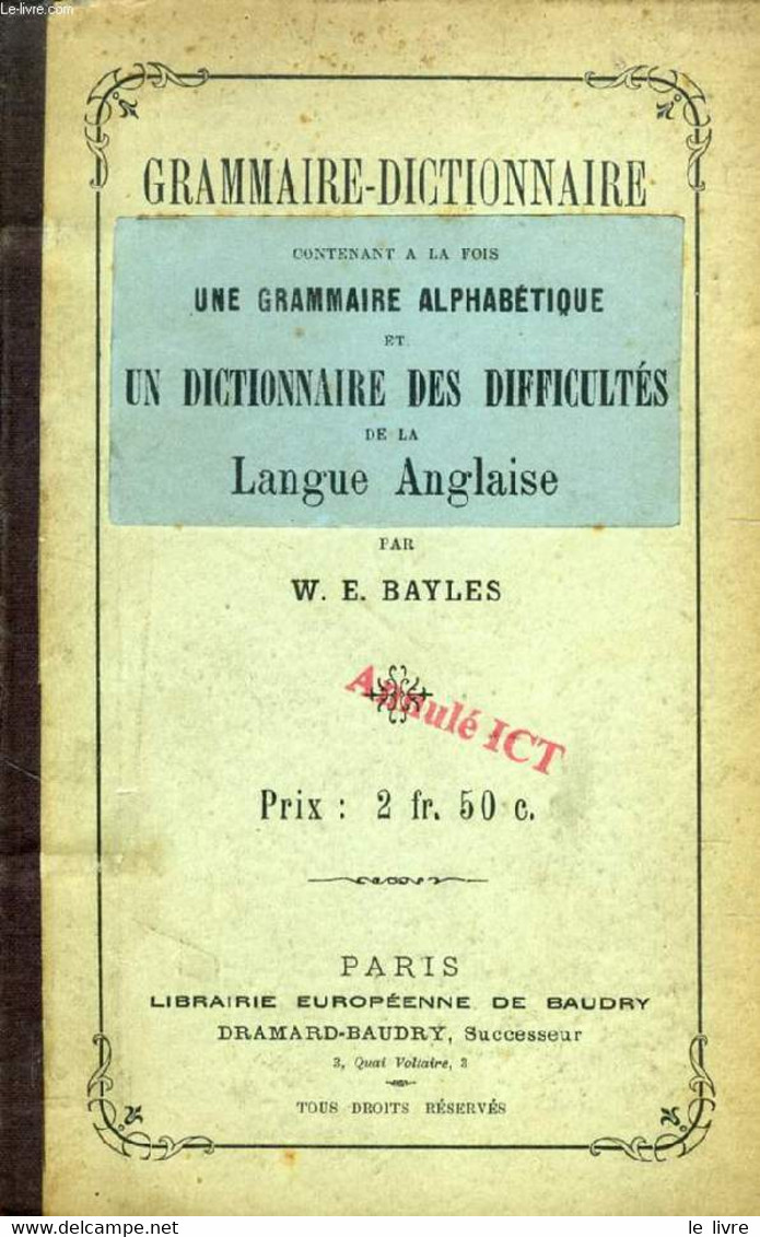 GRAMMAIRE-DICTIONNAIRE, OU ABC DE LA LANGUE ANGLAISE - BAYLES W. E. - 0 - Inglés/Gramática