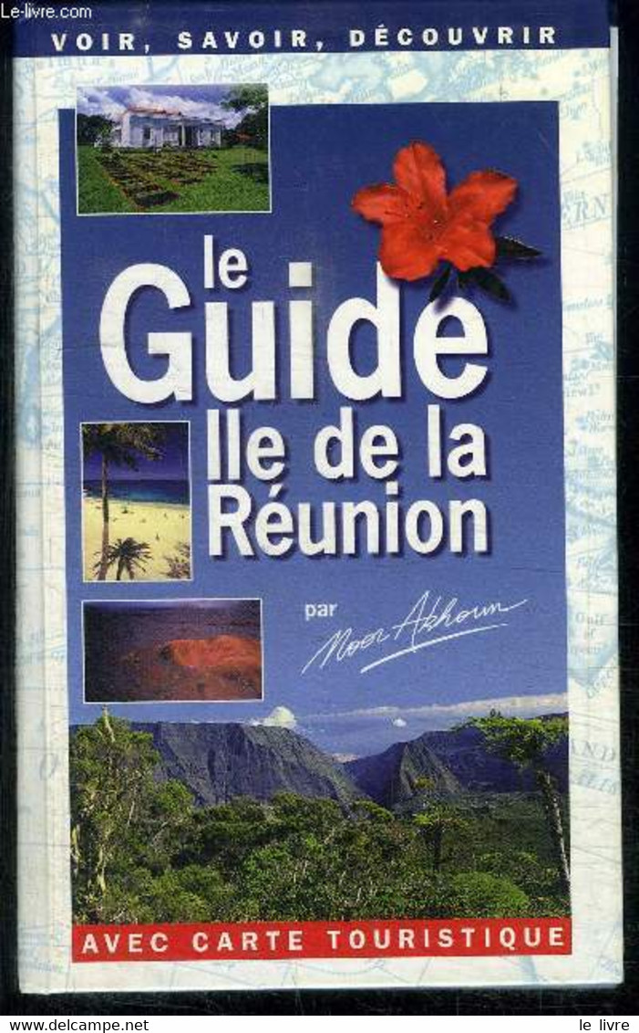 LE GUIDE ILE DE LA REUNION AVEC CARTE TOURISTIQUE - AKHOUN NOOR / ROBERT SERGE - 1996 - Outre-Mer