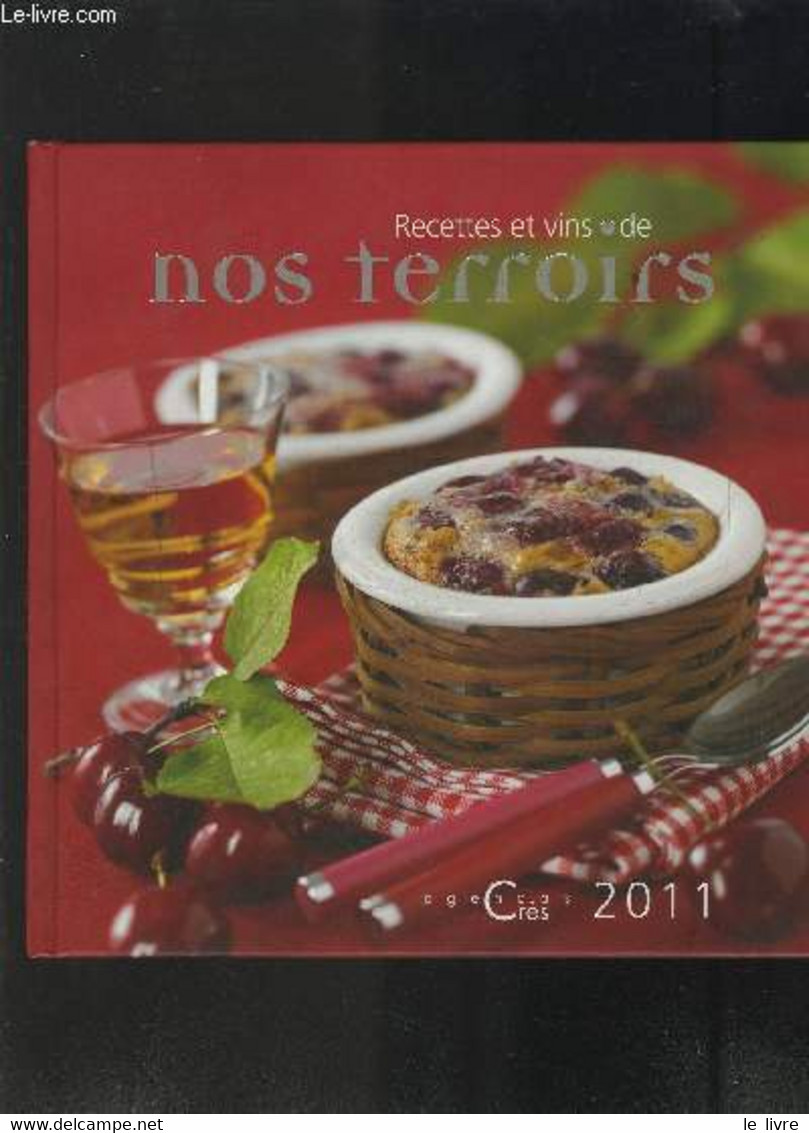 AGENDA CRES: RECETTES ET VINS DE NOS TERROIRS - MARKEZANA H.- FONDACCI J. - 2011 - Agende Non Usate