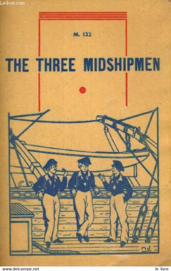 M N° 122 - SECOND ROMAN ANGLAIS - THE THREE MIDSHIPMEN - ILLUSTRATIONS DE MARIE ROSE HERZOG - OU LES AVENTURES PASSIONNA - English Language/ Grammar