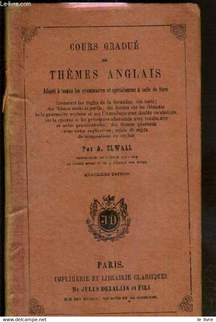 COURS GRADUE DE THEMES ANGLAIS - ADAPTE A TOUTES LES GRAMMAIRES ET SPECIALEMENT A CELLE DE SIRET - ELWALL A. - 0 - Englische Grammatik