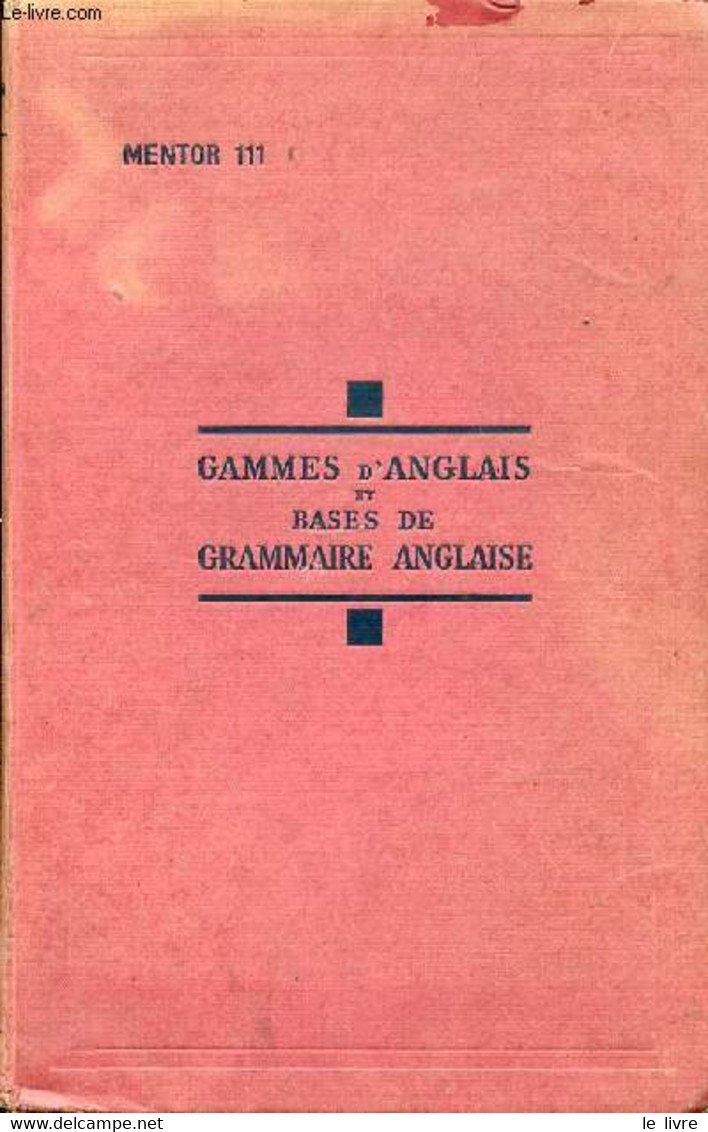 GAMMES D'ANGLAIS ET BASES DE GRAMMAIRE ANGLAISE - MENTOR 111. ANGLAIS ELEMENTAIRE, MOYEN ET SUPERIEUR. - COLLECTIF - 194 - Englische Grammatik