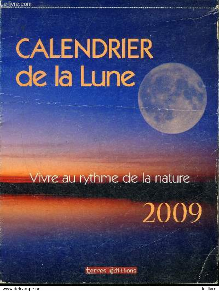 CALENDRIER DE LA LUNE - VIVRE AU RYTHME DE LA NATURE - 2009. - COLLECTIF - 2008 - Agende & Calendari