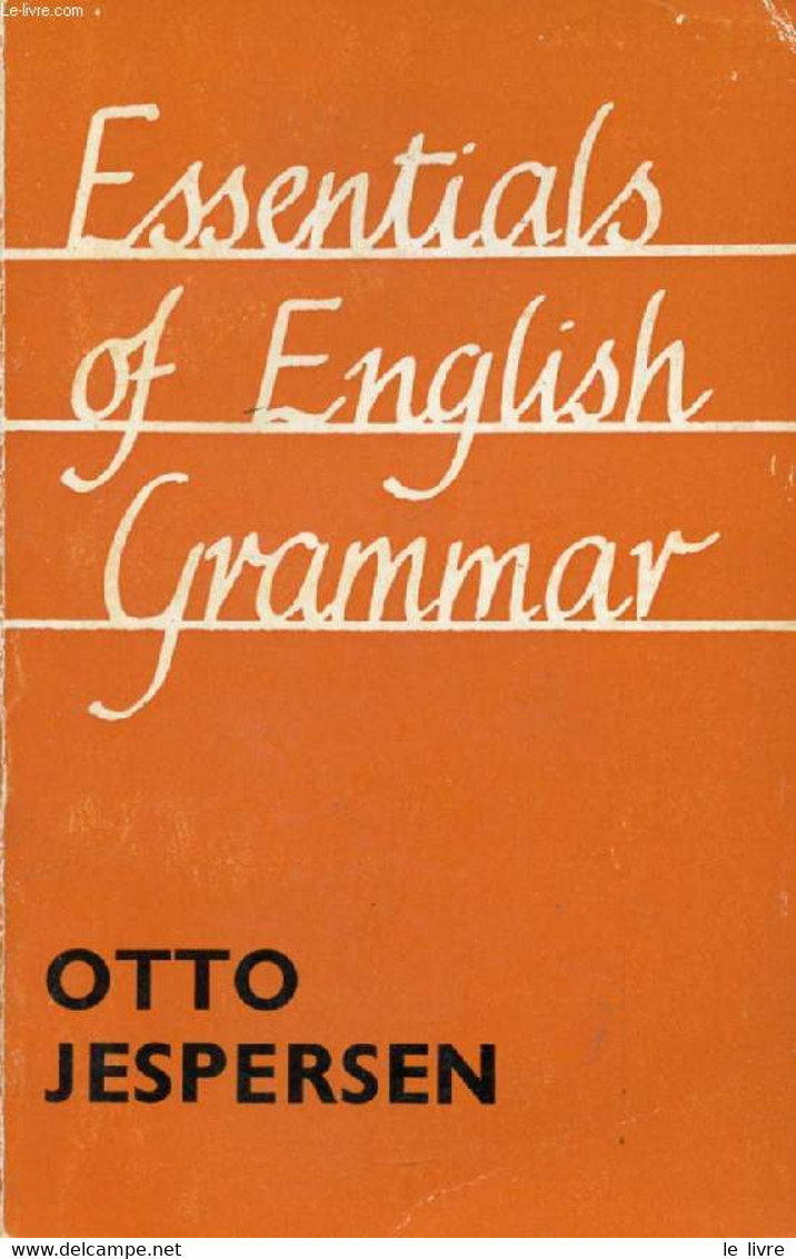 ESSENTIALS OF ENGLISH GRAMMAR - JESPERSEN OTTO - 1966 - English Language/ Grammar