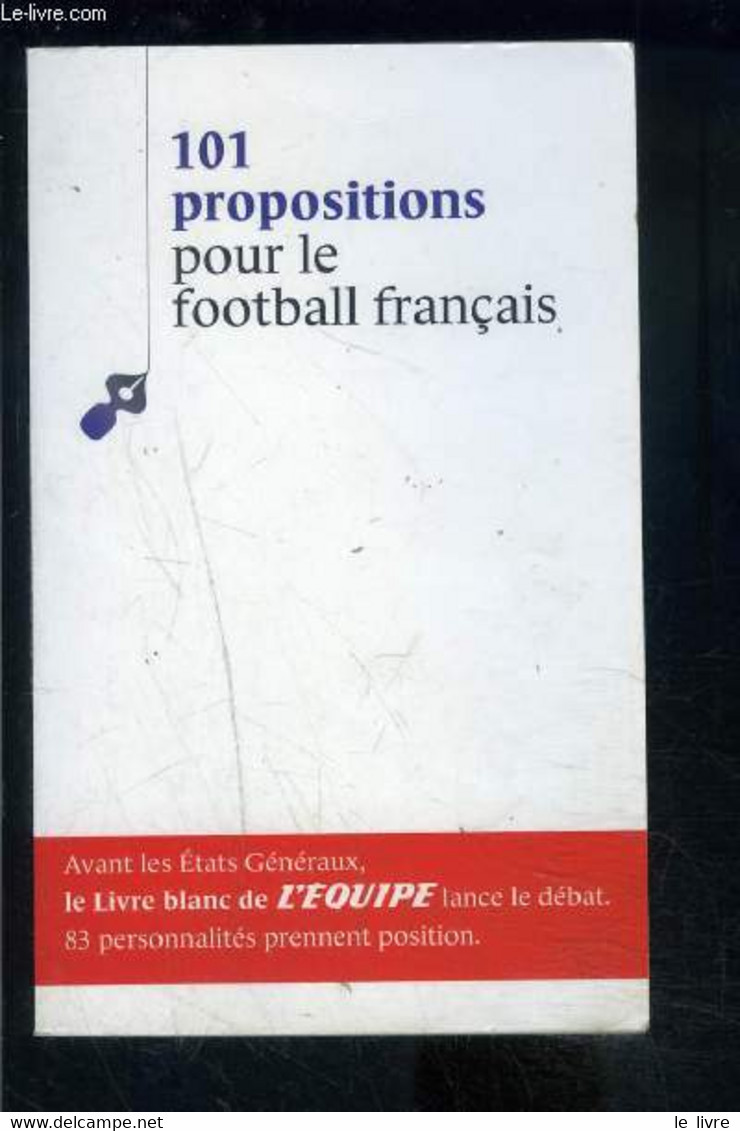 101 PROPOSITIONS POUR LE FOOTBALL FRANCAIS- SUPPLEMENT DE L EQUIPE DU 23 OCT 2010 - COLLECTIF - 2010 - Boeken