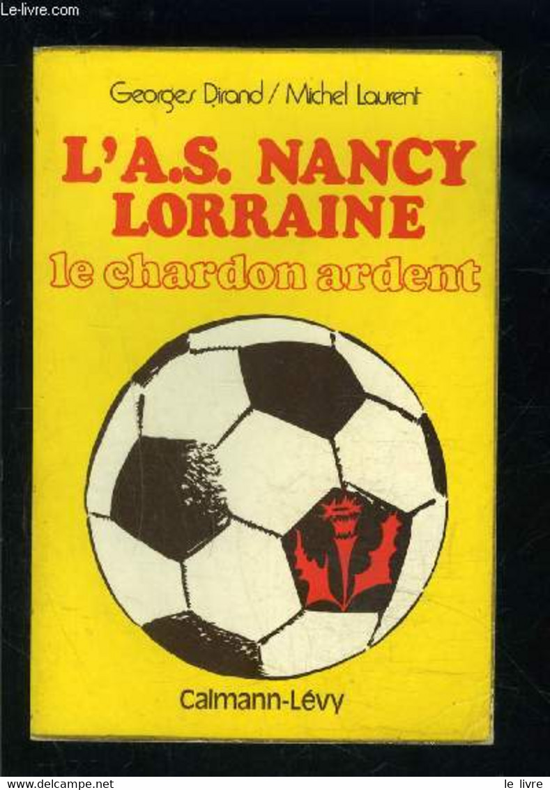 L A.S. NANCY LORRAINE- LE CHARDON ARDENT - DIRAND- LAURENT - 1973 - Boeken