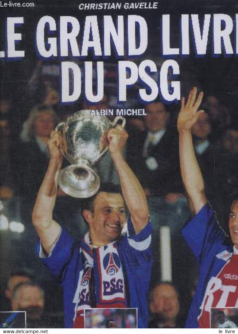 LE GRAND LIVRE DU PSG - GAVELLE CHRISTIAN - 1995 - Boeken