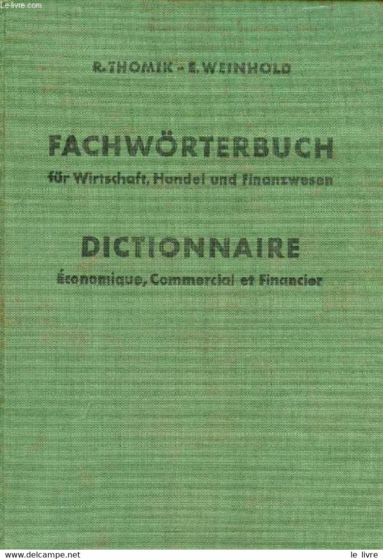 FACHWÖRTERBUCH FÜR WIRTSCHAFT, HANDEL UND FINANZWESEN, FRANZÖSISCH-DEUTSCH, DEUTSCH-FRANZÖSISCH - THOMIK RUDOLF, WEINHOL - Atlas