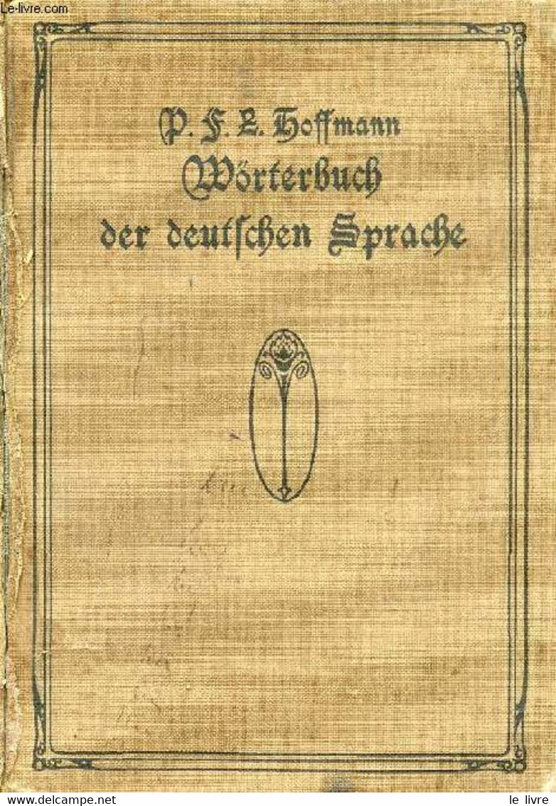 WÖRTERBUCH DER DEUTSCHEN SPRACHE NACH DEM STANDPUNKT IHRER HEUTIGEN AUSBILDUNG - HOFFMANN P. F. L. - 1914 - Atlas