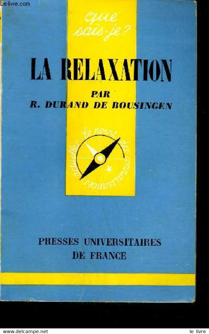 LA RELAXATION / QUE SAIS-JE ? N°929 - DURAND DE BOUSINGEN R. - 1969 - Bücher