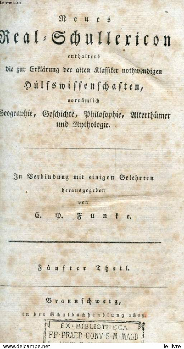 NEUES REAL-SCHULLEXICON, 5. THEIL, S-Z, ENTHALTEND DIE ZUR ERKLÄRUNG DER ALTEN KLASSIKER NORTHWENDIGEN HÜLFSWISSENSCHAFT - Atlas