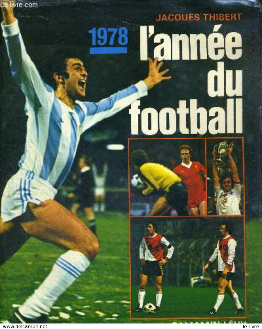 L'ANNEE DU FOOTBALL - 1978 - THIBERT JACQUES - 1978 - Boeken