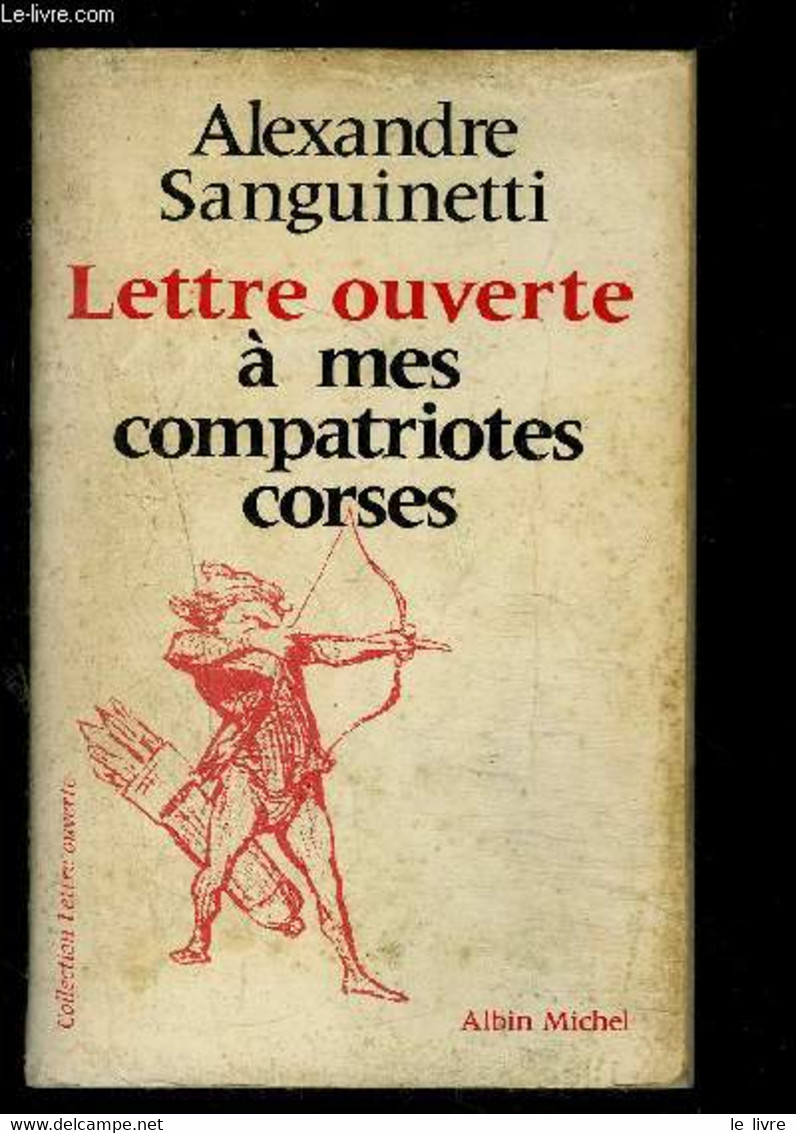 LETTRE OUVERTE A MES COMPATRIOTES CORSES - SANGUINETTI ALEXANDRE. - 1980 - Corse