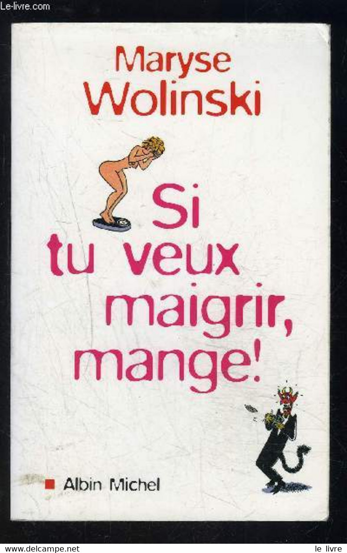 SI TU VEUX MAIGRIR MANGE! - WOLINSKI MARYSE. - 2000 - Livres