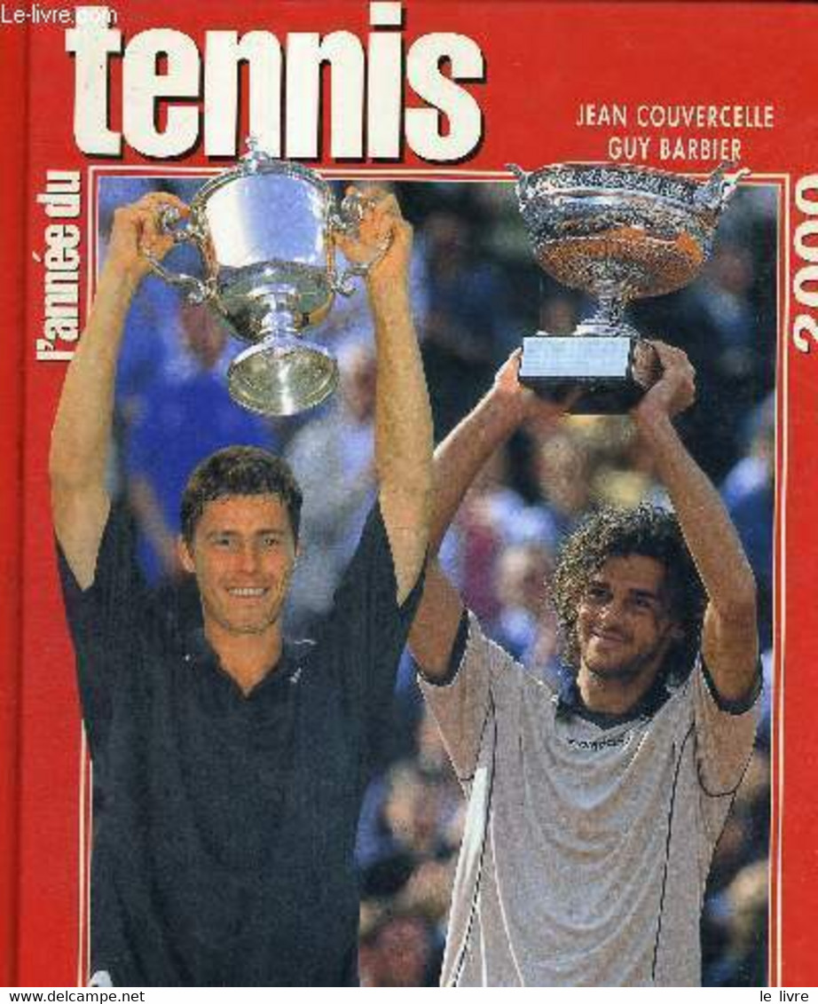 L'ANNEE DU TENNIS - 2000 - TENNIS MAGAZINE - COUVERCELLE JEAN - BARBIER GUY - 2000 - Livres