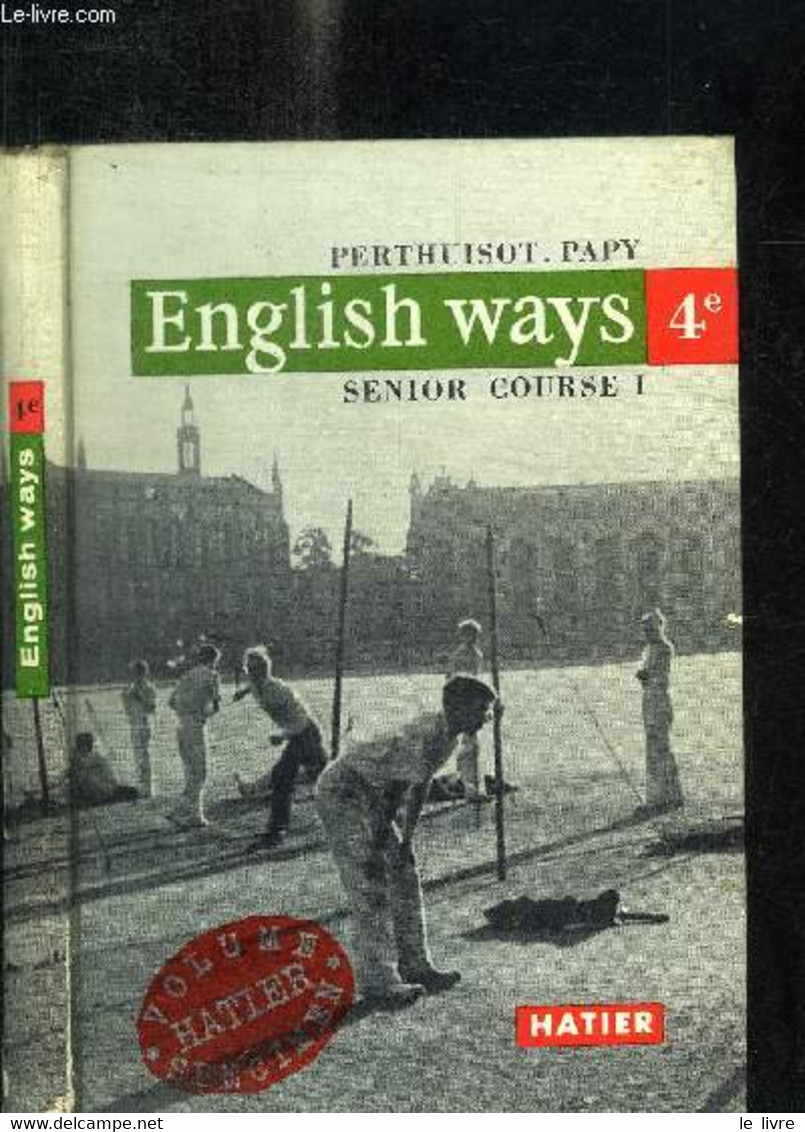 ENGLISH WAYS - SENIOR COURSE 1 - CLASSE DE 4e - PERTHUISOT D./ PAPY J. - 1960 - Lingua Inglese/ Grammatica