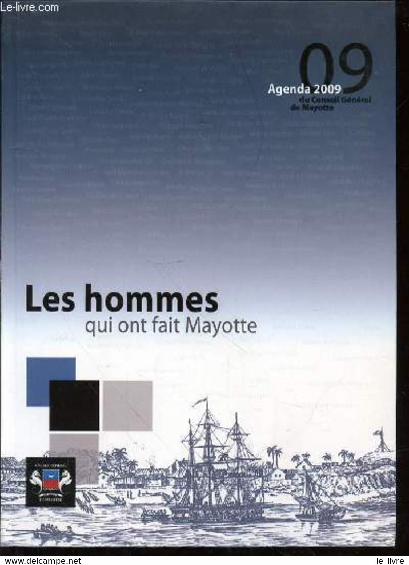 AGENDA 2009 : LES HOMMES QUI ONT FAIT MAYOTTE. - COLLECTIF - 2009 - Blank Diaries