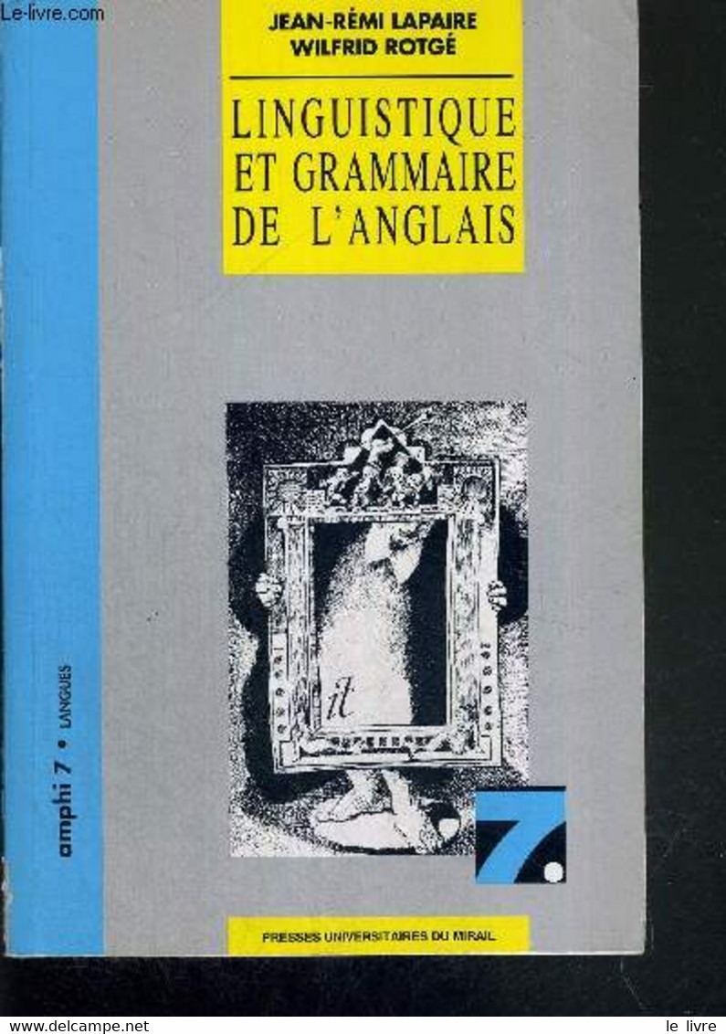 LINGUISTIQUE ET GRAMMAIRE DE L'ANGLAIS - LAPAIRE JEAN REMI / ROTGE WILFRID - 1993 - Langue Anglaise/ Grammaire