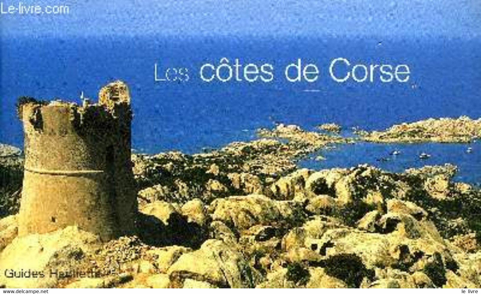 LES COTES DE CORSE. - COLLECTIF - 2002 - Corse