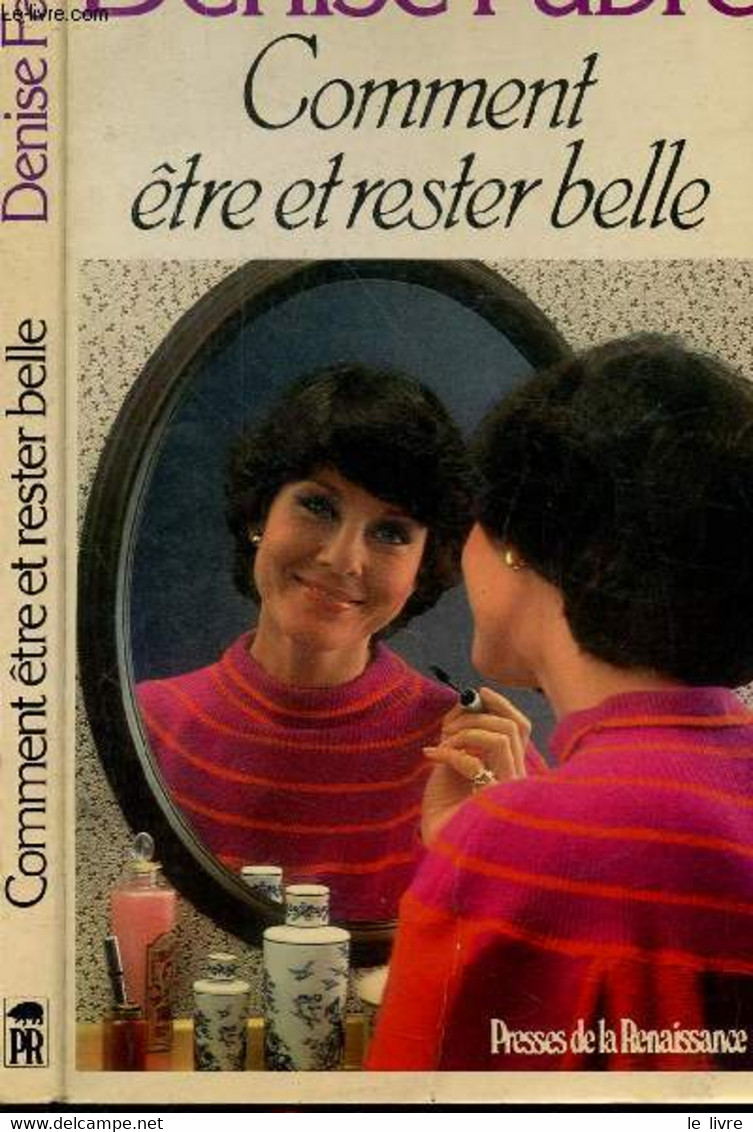 COMMENT ETRE ET RESTER BELLE - FABRE DENISE - 1980 - Bücher