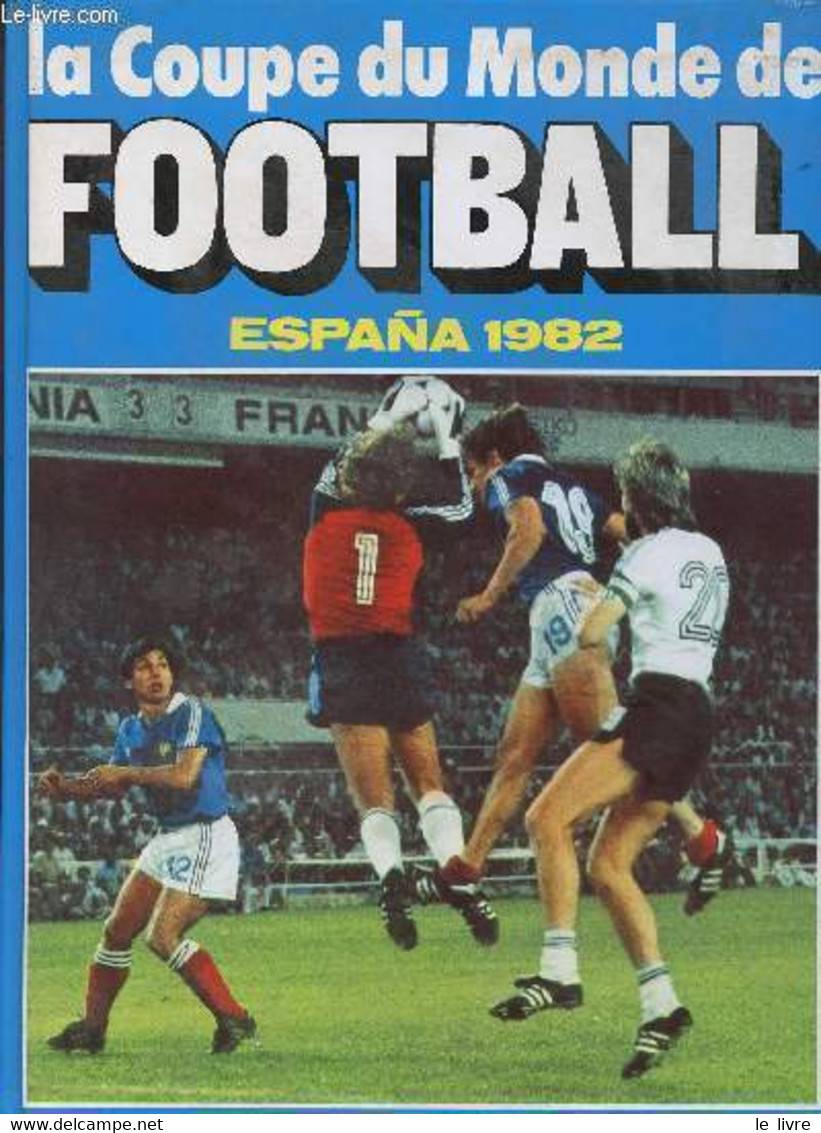 LA COUPE DU MONDE DE FOOTBALL - ESPANA 1982 - COLLECTIF - 1982 - Boeken