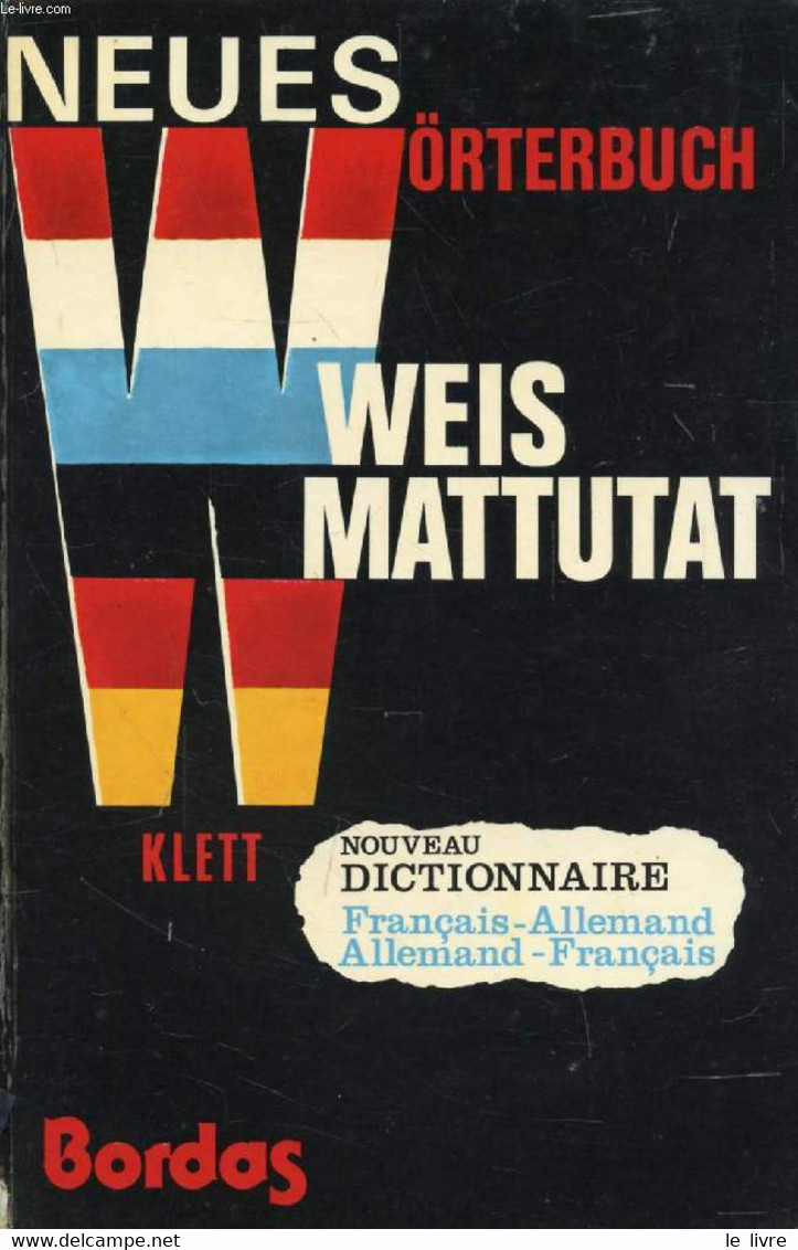 NEUES WEIS / MATTUTAT HANDWÖRTERBUCH FRANZÖSISCH-DEUTSCH, DEUTSCH-FRANZÖSISCH - WEIS ERICH, MATTUTAT HEINRICH - 0 - Atlanten