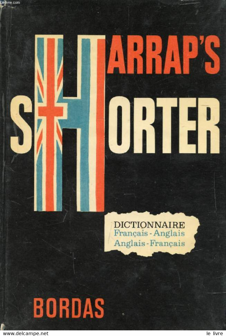 HARRAP'S NEW SHORTER FRENCH AND ENGLISH DICTIONARY, FRENCH-ENGLISH, ENGLISH-FRENCH - MANSION J. E. & ALII - 1976 - Dizionari, Thesaurus