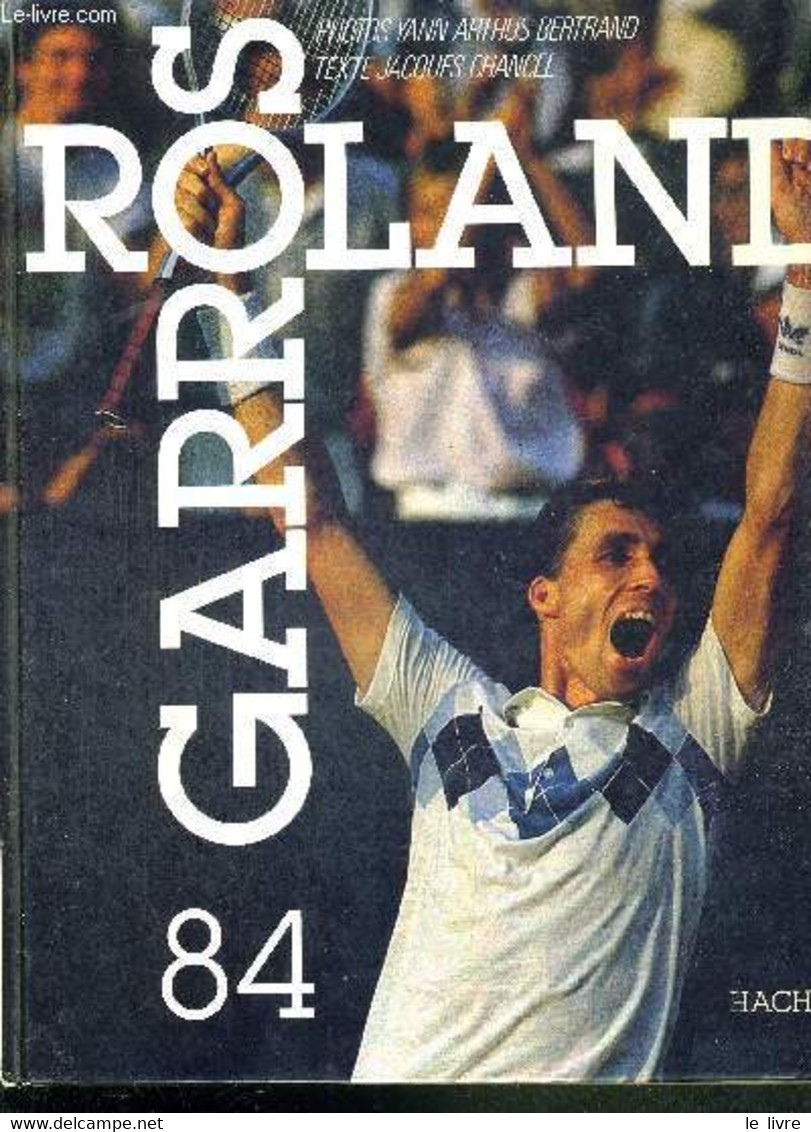 ROLAND GARROS 84 - CHANCEL JACQUES - 1984 - Bücher