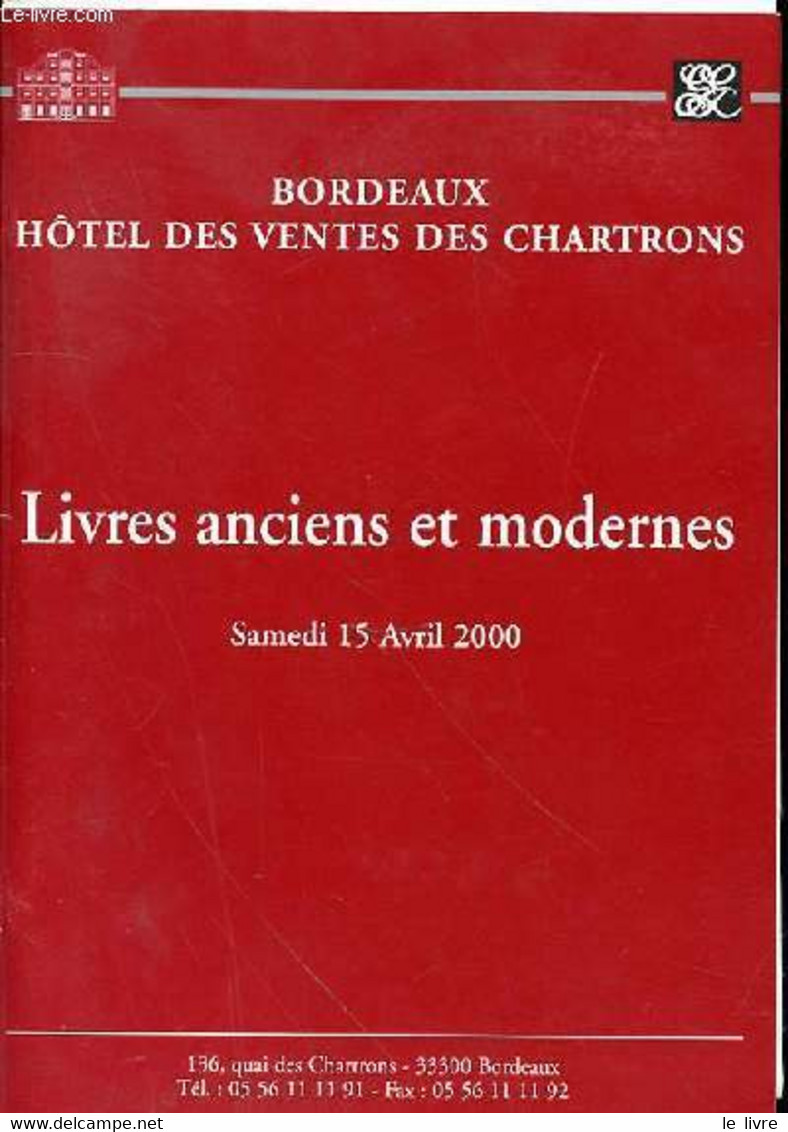 CATALOGUE DE VENTE AUX ENCHERES : LIVRES ANCIENS ET MODERNES - SAMEDI 15 AVRIL 2000 A 10H ET A 14H30 - HOTEL DES VENTES - Agendas