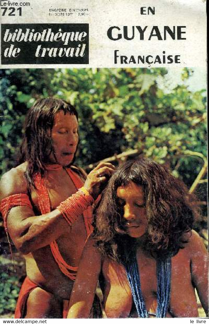 BIBLIOTHEQUE DE TRAVAIL N°721 - EN GUYANE FRANCAISE - COLLECTIF - 1971 - Outre-Mer