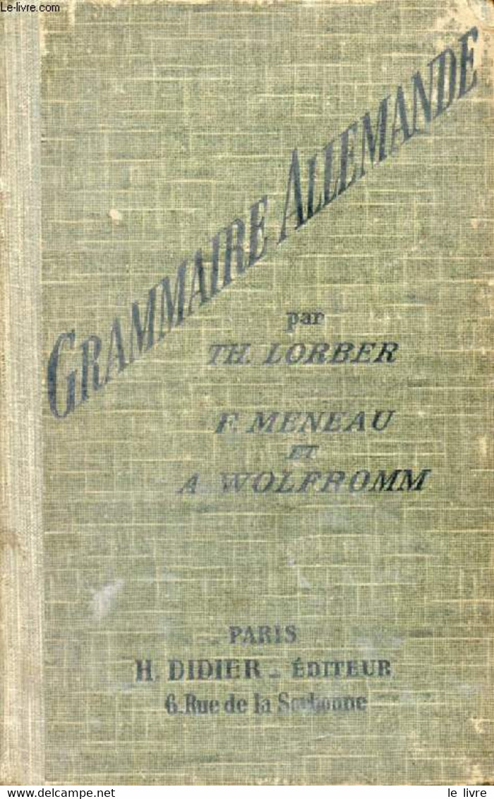 GRAMMAIRE ALLEMANDE - MENEAU F., WOLFROMM A., LORBER Th. - 1941 - Atlas